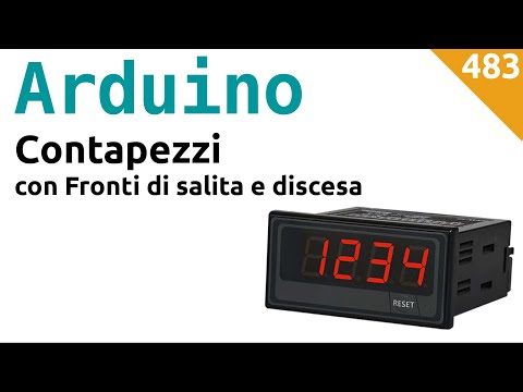 Contapezzi con rilevazione del fronte di salita e discesa con Arduino - Video 483