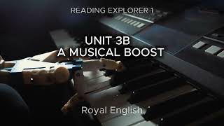 READING EXPLORER 1 UNIT 3B  A MUSICAL BOOST