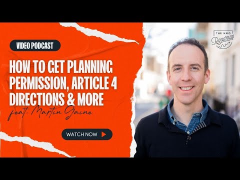 How To Get Planning Permission, Article 4 Directions & More with Martin Gaine