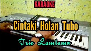Download lagu Karaoke CINTAKI HOLAN TUHO mp3