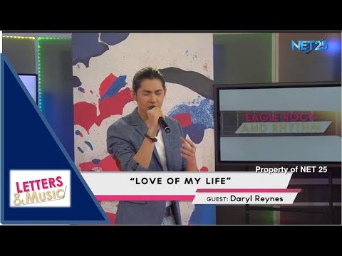 DARYL REYNES - LOVE OF MY LIFE (NET25 LETTERS AND MUSIC)