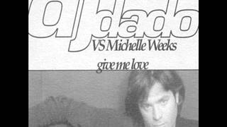 DJ Dado vs Michelle Weeks - Give me love [Full Intention Dub] (1998)