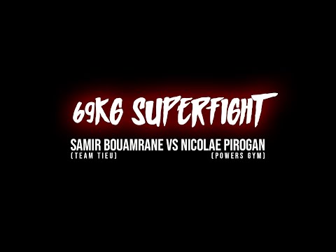 SFS IX - SAMIR BOUAMRANE (TEAM TIEU) VS NICOLAE PIROGAN (POWERS GYM