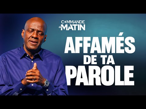 Réveille en nous la faim de Ta parole | COMMANDE AU MATIN