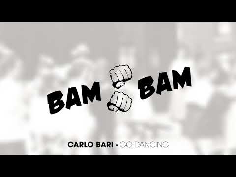 Carlo Bari - Go Dancing (Big Room / Dance | BAM BAM)