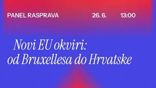 PANEL DISCUSSION / New EU Frameworks: from Brussels to Croatia