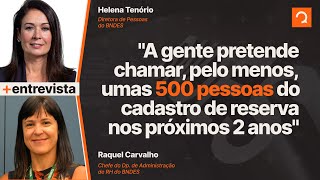 Concurso BNDES: 500 aprovados em Cadastro de Reserva devem ser convocados em dois anos #entrevista