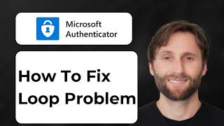 How to Fix Microsoft Authenticator App Loop Problem [2026 Guide]