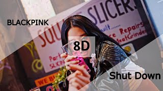 Download lagu BLACKPINK - 'Shut Down' (8D   Lyrics | Use Headphones 🎧) mp3