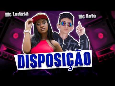 MC GATO FT MC LARISSA=DISPOSIÇAO BREGA FUNK