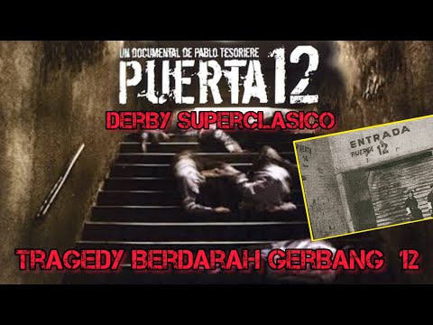 Tragedy PUERTA 12 ‼️ Tragedi Berdarah di Gerbang 12, Derby Superclasico