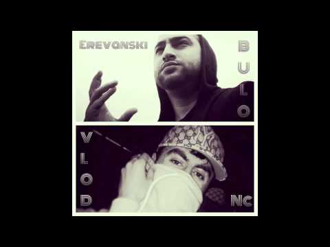 Luys Dzez Bari - Bulo Erevanski Feat. Vlod NC