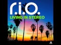 R.I.O - Living In Stereo (Remix) ! 