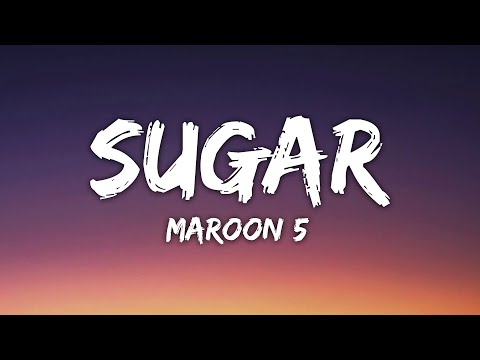 Maroon 5 - Sugar (Lyrics)
