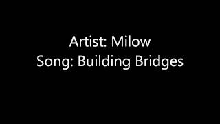 Milow - Building Bridges lyrics {official 2012}