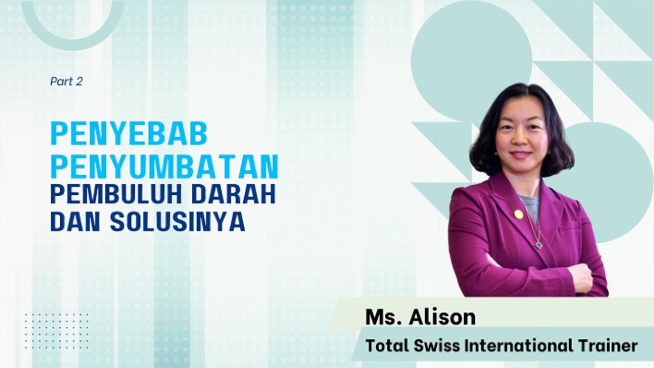 Penyebab Penyumbatan Pembuluh Darah dan Solusinya by Ms. Alison - Total Swiss International Trainer