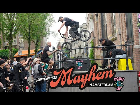 MAYHEM IN AMSTERDAM! - BOUNTYHUNTERS X CASH UP BMX