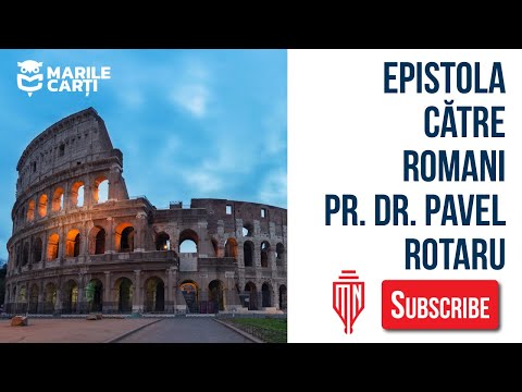 Epistola catre Romani. O introducere sub semnătura pr. dr. Pavel Rotaru