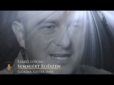 SZABÓ LŐRINC: Semmiért Egészen / LUTTER IMRE / Vers mindegy, kinek
