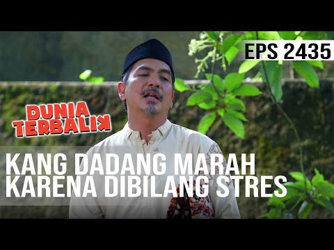 Dunia Terbalik - Kang Dadang Marah Karena Dibilang Stres