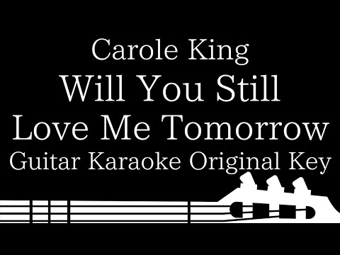 【Guitar Karaoke Instrumental】Will You Still Love Me Tomorrow / Carole King【Original Key】