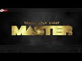 MASTER BGMs Master Title Card BGM Master Vijay Title Card Master Title Card Title Card