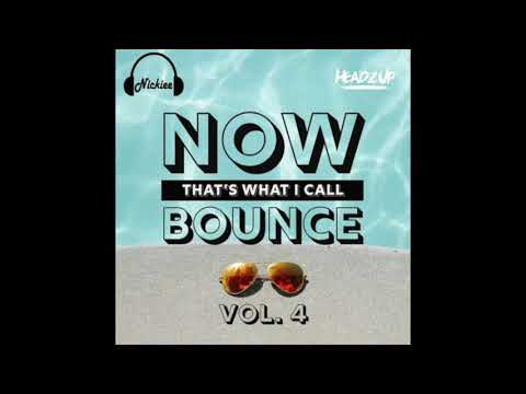 DJ Nickiee - NOW That's What I Call Bounce ft. HeadzUp Volume 04 2021