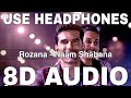 Rozana 8D Audio Naam Shabana Shreya Ghoshal Taher Shabbir Taapsee Pannu