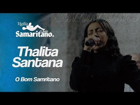 Thalita Santana | O Bom Samaritano