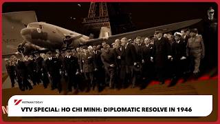 VTV Special: Ho Chi Minh: Diplomatic resolve in 1946 | Vietnam Today