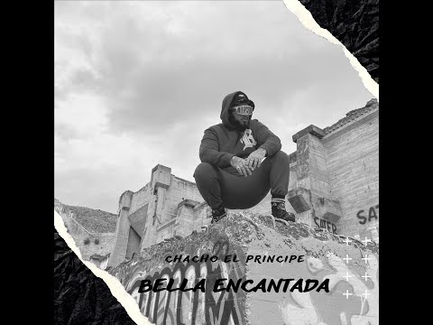 Bella encantada - Chacho El Principe