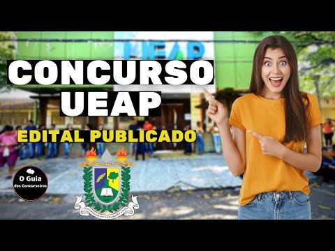 URGENTE: CONCURSO UEAP 2023 EDITAL PUBLICADO COM DIVERSOS CARGOS GANHOS INICIAIS DE R$ 5.299,35