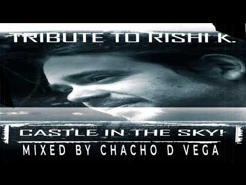 Tribute To Rishi K. Mixed By Chacho D Vega
