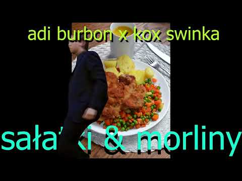 adi burbon x kox świnka- sałatki & morliny (prod. MyløseBeatz)