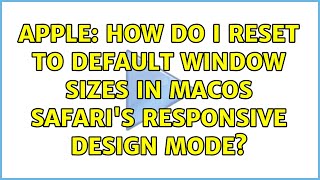 Apple: How do I reset to default window sizes in MacOS Safari