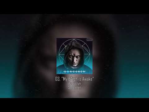 Augustyn - 03. My Bitch Is Awake (Official Audio 2018)