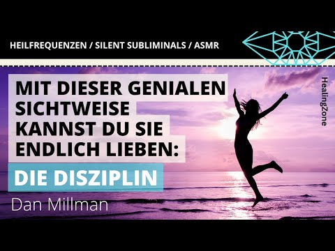 Dan Millmann !! Warum DISZIPLIN pure FREIHEIT bedeutet! (+kraftvolle Visualisierungsübung)