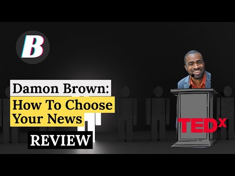 A Review of Damon Brown's Ted Talk  How to choose your news 03 01 2024
