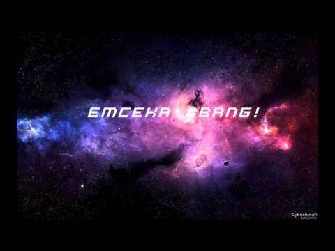 eMCeKa - #Bang