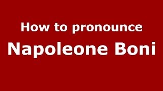 How to pronounce Napoleone Boni