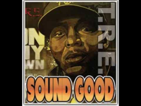 T. R. E. SOUND GOOD