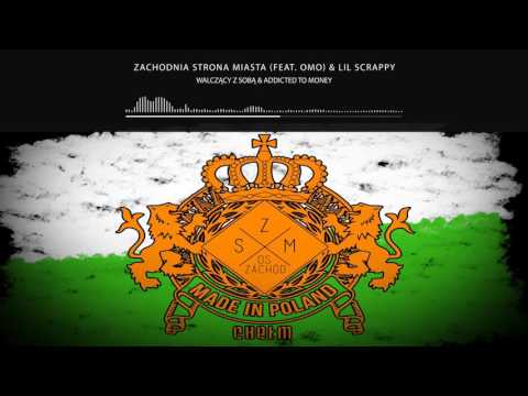 Zachodnia Strona Miasta (feat. Omo) & Lil Scrappy - Walczący z sobą & Addicted to money (Gągi blend)