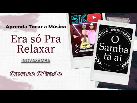 Era Só pra Relaxar - Inovasamba - Cavaco Cifrado ( Cavaquinho )