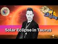 The Leo King Solar Eclipse In Taurus Weekend Horoscope April 30 May 1st 2022 Collective All Signs