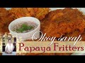 Okoy | Papaya Fritters | Atching Lillian