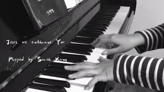 Jesus we enthrone You (Piano) English Ver.