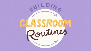 Building Strong Foundations With Classroom Routines