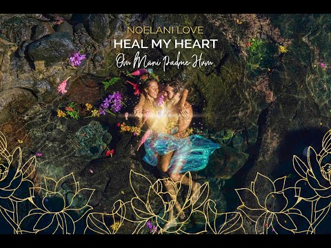 Heal My Heart (Om Mani Padme Hum)  by Noelani Love