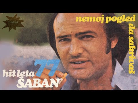 Saban Saulic - Nemoj pogled da sakrivas - (Audio 1977)
