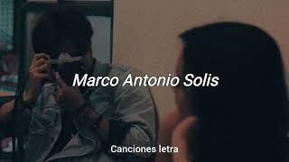 Marco Antonio Solis - lo mejor para los dos (letra)